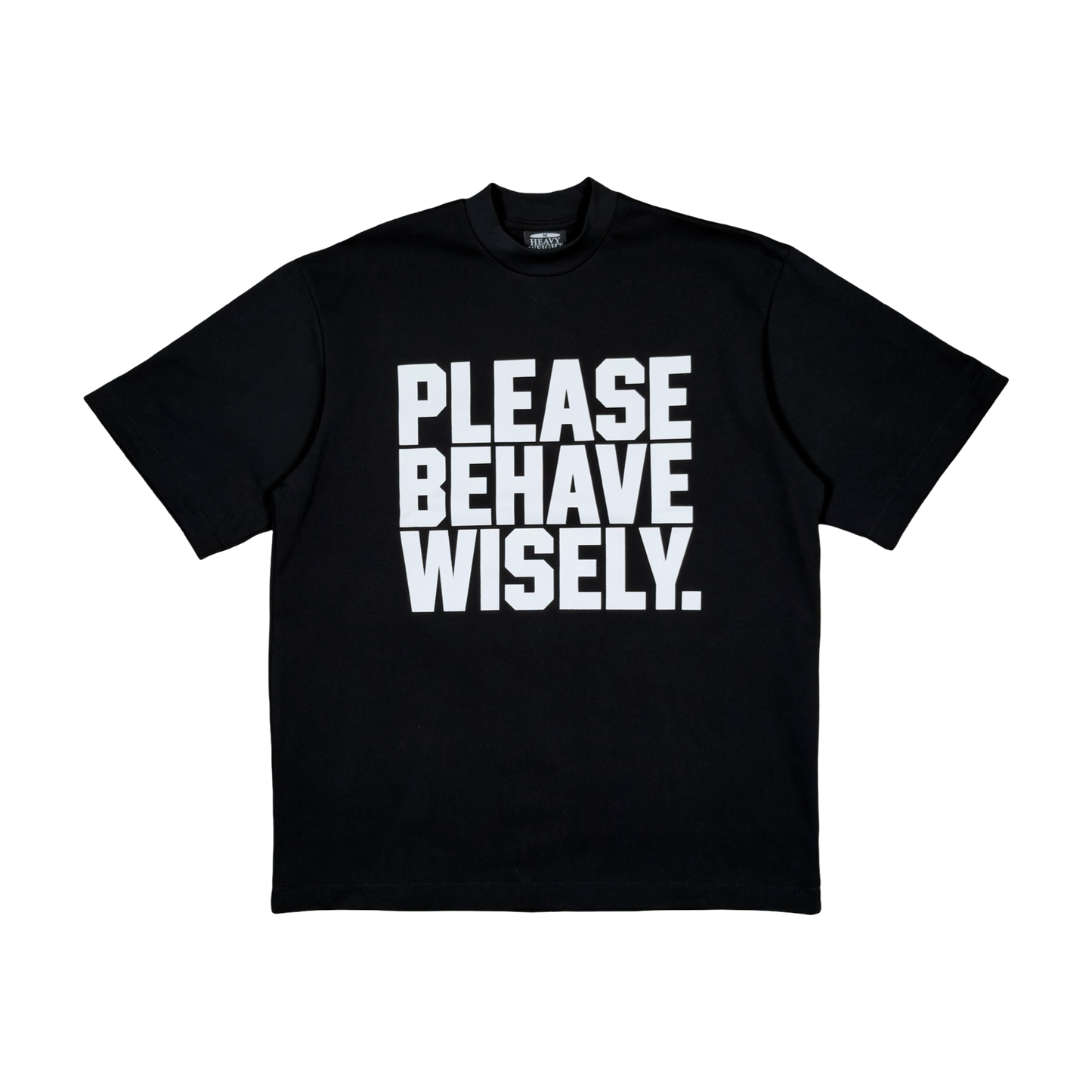 PLEASE BEHAVE WISELY TEE (BLACK)